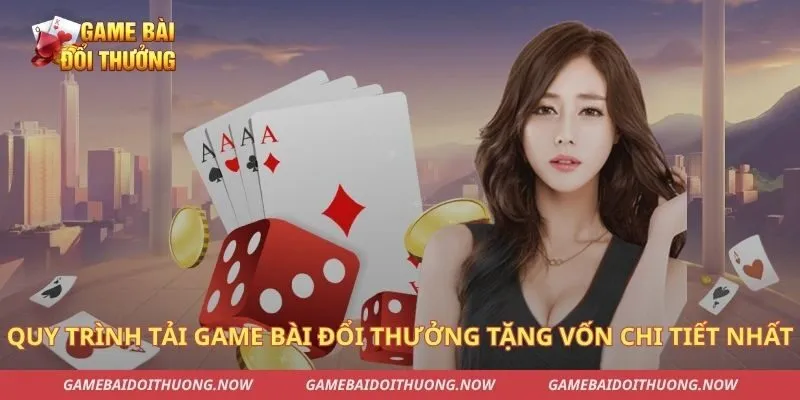 Quy trình tải game bài đổi thưởng tặng vốn chi tiết nhất
