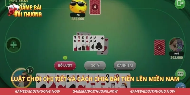 Luật chơi chi tiết và cách chia bài tiến lên miền Nam